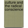 Culture And The Radical Conscience door Eugene Goodheart