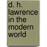 D. H. Lawrence in the Modern World door Peter Preston