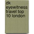 Dk Eyewitness Travel Top 10 London