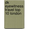 Dk Eyewitness Travel Top 10 London by Roger Williams
