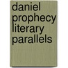 Daniel Prophecy Literary Parallels door Frederic P. Miller