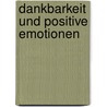 Dankbarkeit und positive Emotionen door Klaus W. Vopel