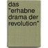Das "Erhabne Drama Der Revolution"