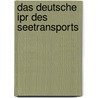 Das Deutsche Ipr Des Seetransports door Frederik Wendisch