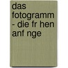 Das Fotogramm - Die Fr Hen Anf Nge by Aron Kraft
