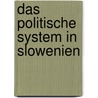 Das Politische System In Slowenien door Stefan Prosch