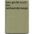 Das große Buch der Weitwanderwege