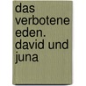 Das verbotene Eden. David und Juna door Thomas Thiemeyer