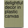 Delightful Decor in Plastic Canvas by Virginia Lamp