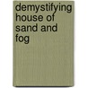 Demystifying House Of Sand And Fog door Darcy Ark