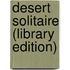 Desert Solitaire (Library Edition)