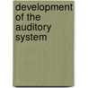Development Of The Auditory System by Richard R. Fay