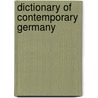 Dictionary Of Contemporary Germany door Tristram Carrington-Windo