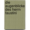 Die Augenblicke des Herrn Faustini door Wolfgang Herrmann