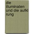 Die Illuminaten Und Die Aufkl Rung