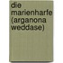 Die Marienharfe (Arganona Weddase)