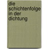 Die Schichtenfolge In Der Dichtung by Wolfgang Ruttkowski