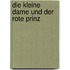 Die kleine Dame und der rote Prinz