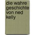 Die wahre Geschichte von Ned Kelly