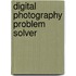 Digital Photography Problem Solver