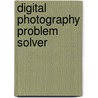 Digital Photography Problem Solver door Les Meehan