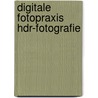 Digitale Fotopraxis Hdr-fotografie door Jürgen Held