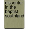 Dissenter In The Baptist Southland door G. McLeod Bryan