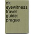 Dk Eyewitness Travel Guide: Prague