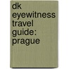 Dk Eyewitness Travel Guide: Prague door Vladimir Soukup