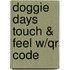 Doggie Days Touch & Feel W/Qr Code