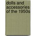 Dolls And Accessories Of The 1950s