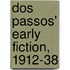 Dos Passos' Early Fiction, 1912-38