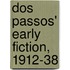 Dos Passos' Early Fiction, 1912-38