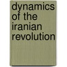 Dynamics Of The Iranian Revolution by Jahangir Amuzegar