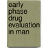 Early Phase Drug Evaluation in Man