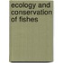 Ecology And Conservation Of Fishes