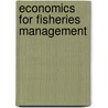 Economics For Fisheries Management by Tom Kompas