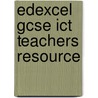 Edexcel Gcse Ict Teachers Resource by Robert S.U. Heathcote