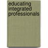 Educating Integrated Professionals by Tl (teaching And Learning)