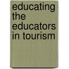 Educating the Educators in Tourism by Rebecca A. Shepherd