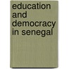Education And Democracy In Senegal door Michelle Kuenzi