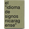 El "Idioma De Signos Nicarag Ense" by Teresa Kretschmer