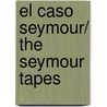 El Caso Seymour/ The Seymour Tapes door Tim Lott