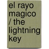El rayo magico / The Lightning Key by Jon Berkeley