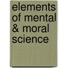Elements Of Mental & Moral Science door George Payne