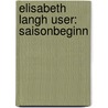 Elisabeth Langh User: Saisonbeginn by Katja Christner