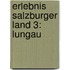 Erlebnis Salzburger Land 3: Lungau
