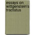 Essays On Wittgenstein's Tractatus