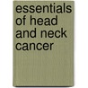 Essentials Of Head And Neck Cancer door Rehan Kazi