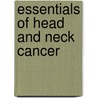 Essentials Of Head And Neck Cancer by Rehan Kazi